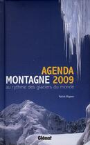 Couverture du livre « Agenda montagne ; aux rythmes des glaciers du monde (édition 2009) » de Patrick Wagnon aux éditions Glenat