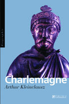 Couverture du livre « Charlemagne » de Kleinclausz A aux éditions Tallandier
