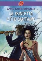 Couverture du livre « La princetta et le capitaine » de Bondoux-A.L aux éditions Le Livre De Poche Jeunesse