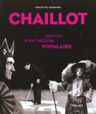 Couverture du livre « Chaillot ; histoire d'un théâtre populaire » de Colette Godard aux éditions Seuil