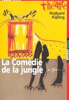 Couverture du livre « La comédie de la jungle » de Rudyard Kipling aux éditions Gallimard-jeunesse