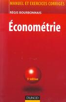 Couverture du livre « Econometrie ; 5e Edition » de Regis Bourbonnais aux éditions Dunod