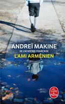 Couverture du livre « L'ami arménien » de Andrei Makine aux éditions Le Livre De Poche