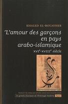 Couverture du livre « L'amour des garçons en pays arabo-musulmans, XVI-XVIIe siècle » de El Rouayehb Kha aux éditions Epel