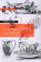 Couverture du livre « Carnet d'études ; j'apprends à dessiner les natures mortes » de Barrington Barber aux éditions Marabout