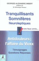 Couverture du livre « Tranquilisants, somnifere, neuroleptiques, ces faux amis » de Imbert Georges-Alexa aux éditions Dauphin