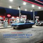Couverture du livre « Americans don't walk. les americains ne marchent pas » de Barendson Samantha aux éditions Le Chat Polaire