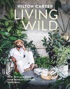 Couverture du livre « Living wild » de Hilton Carter aux éditions Cico Books