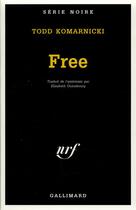 Couverture du livre « Free » de Todd Komarnicki aux éditions Gallimard