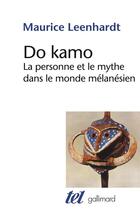 Couverture du livre « Do kamo ; la personne et le mythe dans le monde mélanésien » de Leenhardt aux éditions Gallimard