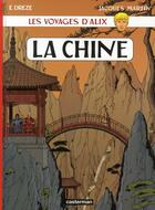 Couverture du livre « Les voyages d'Alix : la Chine » de Jacques Martin et Erwin Dreze aux éditions Casterman