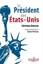Couverture du livre « Le président des États-Unis » de Christine Ockrent aux éditions Dalloz