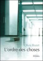 Couverture du livre « L'Ordre Des Choses » de Olivia Rozet aux éditions Persee
