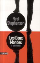 Couverture du livre « Les deux mondes Tome 1 ; le réseau » de Neal Stephenson aux éditions Sonatine