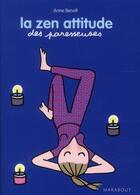 Couverture du livre « La zen attitude des paresseuses » de Anne Benoit aux éditions Marabout
