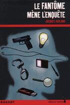 Couverture du livre « Le fantôme mène l'enquête » de Jacques Asklund aux éditions Rageot