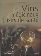 Couverture du livre « Vins médicinaux et elixirs de santé » de Lionel Clergeaud aux éditions Edisud