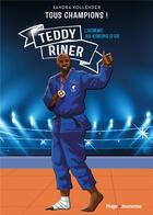 Couverture du livre « Tous champions ! Teddy Riner : L'homme au kimono d'or » de Sandra Kollender aux éditions Hugo Jeunesse