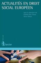 Couverture du livre « Actualités en droit social européen » de Steve Gilson et Charles-Eric Clesse aux éditions Larcier