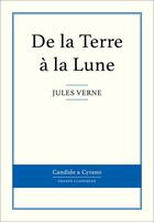 Couverture du livre « De la Terre à la Lune » de Jules Verne aux éditions Candide & Cyrano