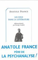 Couverture du livre « Les fous dans la littérature » de Anatole France aux éditions Castor Astral