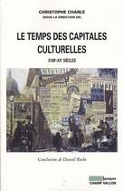 Couverture du livre « Le temps des capitales culturelles, XVIIIe-XXe siècles » de Collectif/Charle aux éditions Champ Vallon