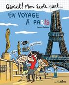 Couverture du livre « Génial ! mon école part... ; en voyage à Paris » de Laurent Audouin aux éditions Orso Editions