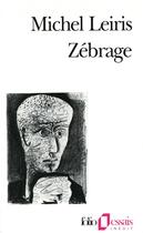 Couverture du livre « Zébrage » de Michel Leiris aux éditions Gallimard