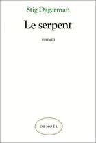 Couverture du livre « Le Serpent » de Stig Dagerman aux éditions Denoel