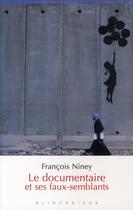 Couverture du livre « Le documentaire et ses faux-semblants » de Francois Niney aux éditions Klincksieck
