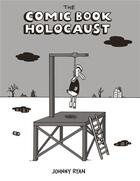 Couverture du livre « The Comic Book Holocaust » de Johnny Ryan aux éditions Huber