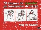 Couverture du livre « 99 façons de liquider un bonhomme de neige » de Tony De Saulles aux éditions Marabout