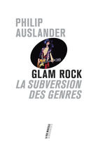 Couverture du livre « Glam rock » de Philip Auslander aux éditions La Decouverte
