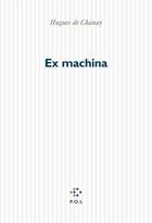 Couverture du livre « Ex machina » de Hugues De Chanay aux éditions P.o.l