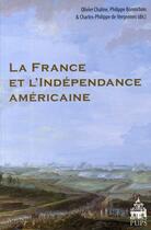 Couverture du livre « France et l'independance americaine » de Olivier Chaline aux éditions Sorbonne Universite Presses