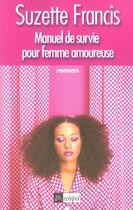 Couverture du livre « Manuel de survie pour femme amoureuse » de Suzette Francis aux éditions Archipel