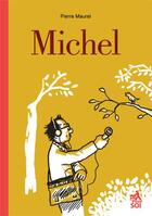 Couverture du livre « Michel Tome 1 : Michel et les temps modernes » de Pierre Maurel aux éditions L'employe Du Moi