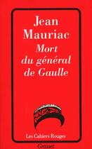 Couverture du livre « Mort du général de Gaulle » de Jean Mauriac aux éditions Grasset Et Fasquelle