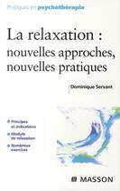 Couverture du livre « La relaxation ; nouvelle approches, nouvelles pratiques » de Servant-D aux éditions Elsevier-masson