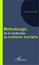 Couverture du livre « Méthodologie de la recherche en sciences sociales » de Ambroise Zagre aux éditions Editions L'harmattan
