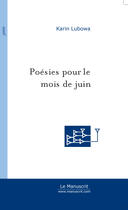 Couverture du livre « Poesies pour le mois de juin » de Karin Lubowa aux éditions Le Manuscrit