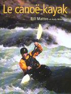 Couverture du livre « Canoe-Kayak (Le) » de Mattos/Middleton aux éditions La Martiniere