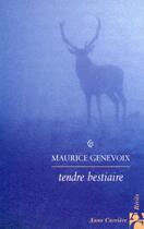 Couverture du livre « Tendre bestiaire » de Maurice Genevoix aux éditions Anne Carriere