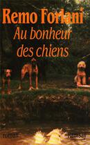 Couverture du livre « Au bonheur des chiens » de Remo Forlani aux éditions Denoel