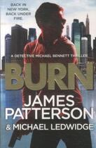Couverture du livre « Burn » de James Patterson et Michael Ledwidge aux éditions 