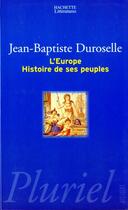 Couverture du livre « L'Europe, l'histoire et ses peuples » de Duroselle J-B. aux éditions Pluriel