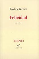 Couverture du livre « Felicidad » de Frederic Berthet aux éditions Gallimard