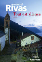 Couverture du livre « Tout est silence » de Manuel Rivas aux éditions Gallimard