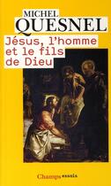 Couverture du livre « Jésus, l'homme et le fils de Dieu » de Michel Quesnel aux éditions Flammarion