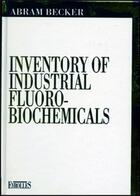 Couverture du livre « Inventory of Industrial Fluoro-Biochemicals » de Abram Becker aux éditions Eyrolles